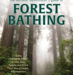 The Outdoor Adventurer’s Guide to Forest Bathing – Book Review