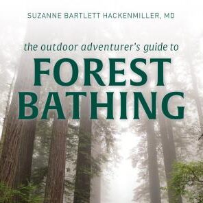 The Outdoor Adventurer’s Guide to Forest Bathing – Book Review